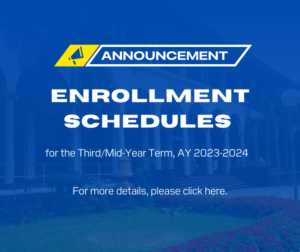 ENROLLMENT SCHEDULES for the Third/Mid-Year Term, AY 2023-2024