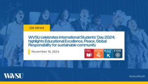 WVSU celebrates International Students’ Day 2024; highlights Educational Excellence, Peace, Global Responsibility for sustainable community