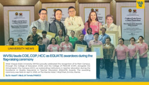 WVSU lauds COE, COP, HCC as EQUATE awardees during the flag-raising ceremony